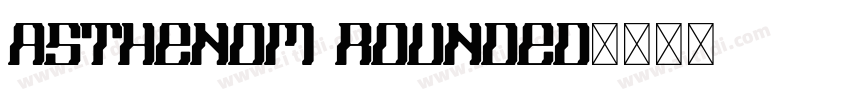 Asthenom Rounded字体转换
